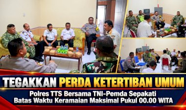 Tegakkan-Perda-Ketertiban-Umum,-Polres-TTS-Bersama-TNI-Pemda-Sepakati-Batas-Waktu-Keramaian-Maksimal-Pukul-00.00-WITA