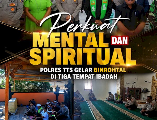 Perkuat Mental dan Spiritual, Polres TTS Gelar Binrohtal di Tiga Tempat Ibadah