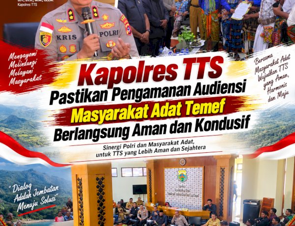 Kapolres TTS Pastikan Pengamanan Audiensi Masyarakat Adat Temef Berlangsung Aman dan Kondusif
