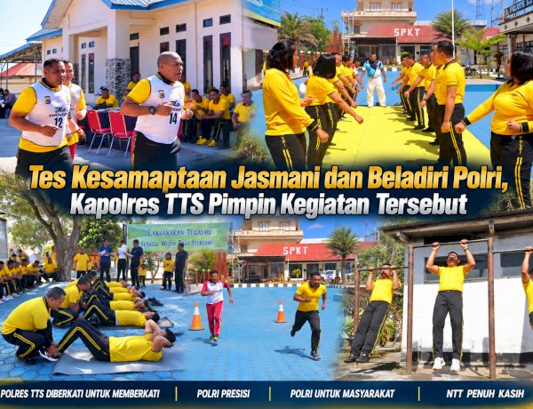 Tes Kesamaptaan Jasmani dan Beladiri Polri, Kapolres TTS Pimpin Kegiatan Tersebut