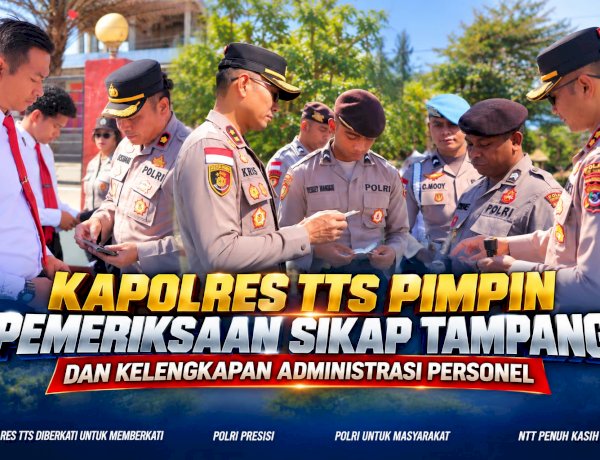 Kapolres TTS Pimpin Pemeriksaan Sikap Tampang dan Kelengkapan Administrasi Personel