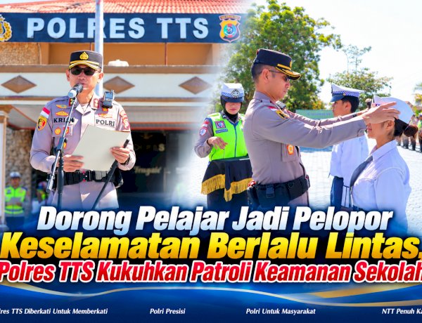 Dorong Pelajar Jadi Pelopor Keselamatan Berlalu Lintas, Polres TTS Kukuhkan Patroli Keamanan Sekolah