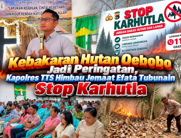 Kebakaran Hutan Oebobo Jadi Peringatan, Kapolres TTS Himbau Jemaat Efata Tubunain Stop Karhutla