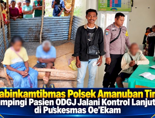 Bhabinkamtibmas Polsek Amanuban Timur Dampingi Pasien ODGJ Jalani Kontrol Lanjutan di Puskesmas Oe’Ekam