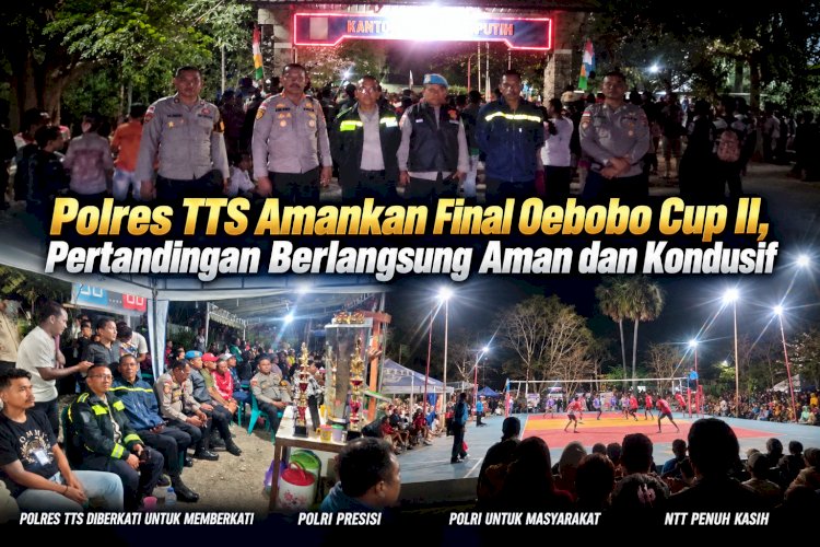 Polres TTS Amankan Final Oebobo Cup II, Pertandingan Berlangsung Aman dan Kondusif