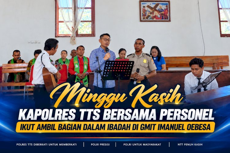 Minggu Kasih di GMIT Imanuel Oebesa, Kapolres TTS Bersama Personel Ikut Ambil Bagian dalam Ibadah