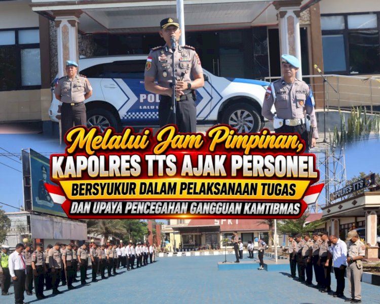 Melalui Jam Pimpinan, Kapolres TTS Ajak Personel Bersyukur dalam Pelaksanaan Tugas dan Upaya Pencegahan Gangguan Kamtibmas*